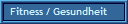 Fitness / Gesundheit