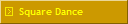 Square Dance