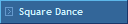 Square Dance